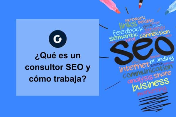 ¿Qué es un consultor SEO y cómo trabaja?
