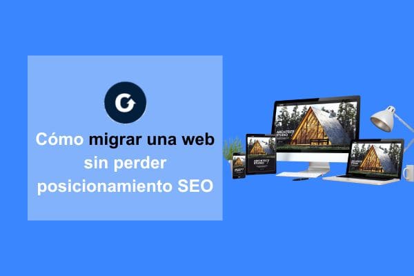 cómo migrar una web sin perder posicionamiento